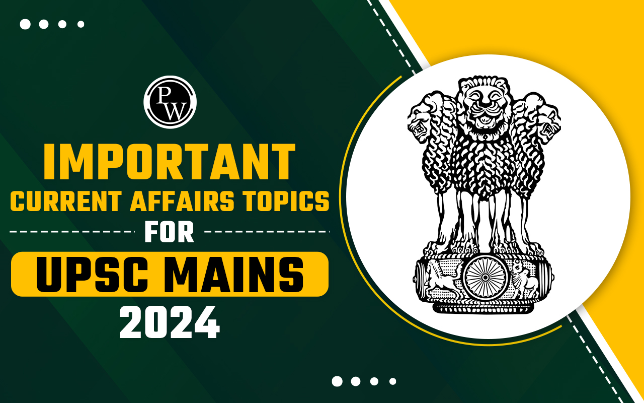 Current Affairs Topics for UPSC Mains