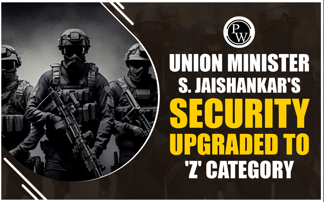 Union Minister S. Jaishankar's Security Upgraded to 'Z' Category