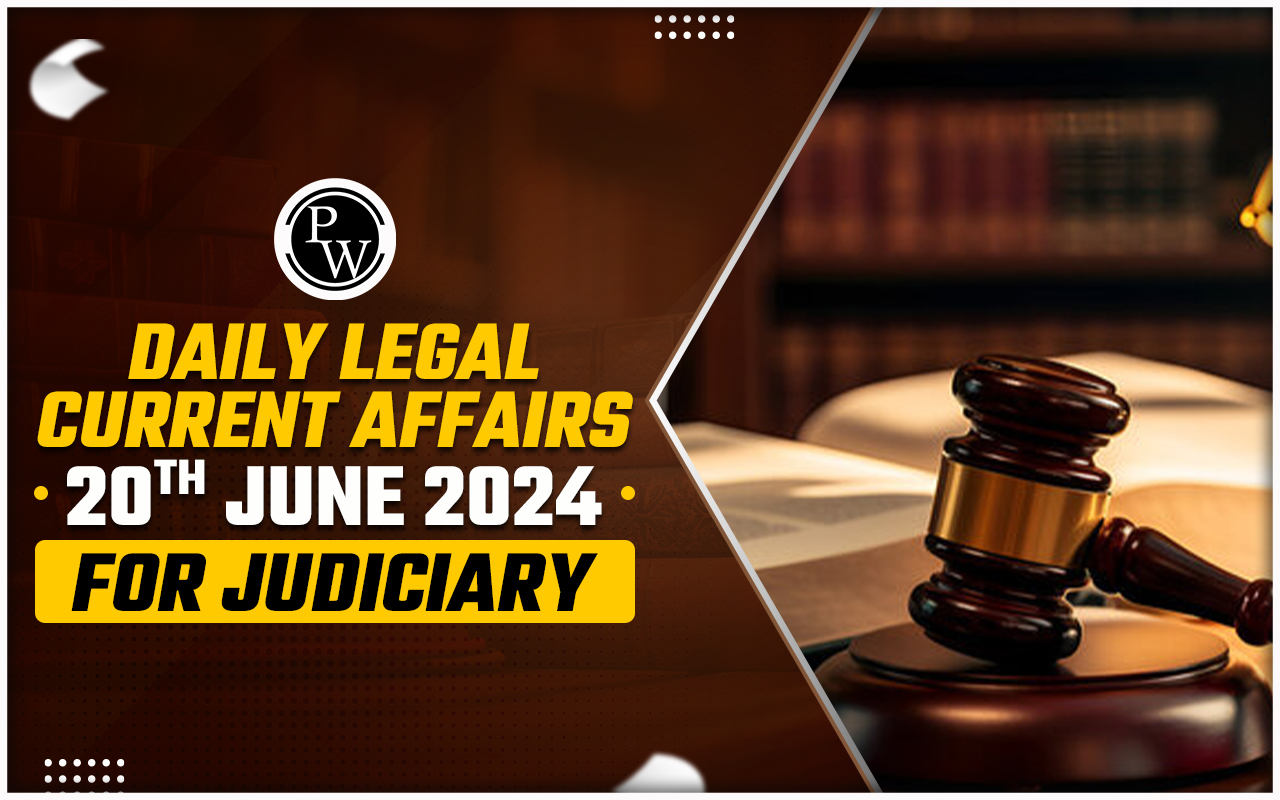 Daily Legal Current Affairs 20 June 2024