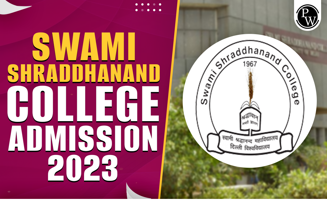Swami Shraddhanand College Admission 2023,  Important Dates, Application Process, Placements