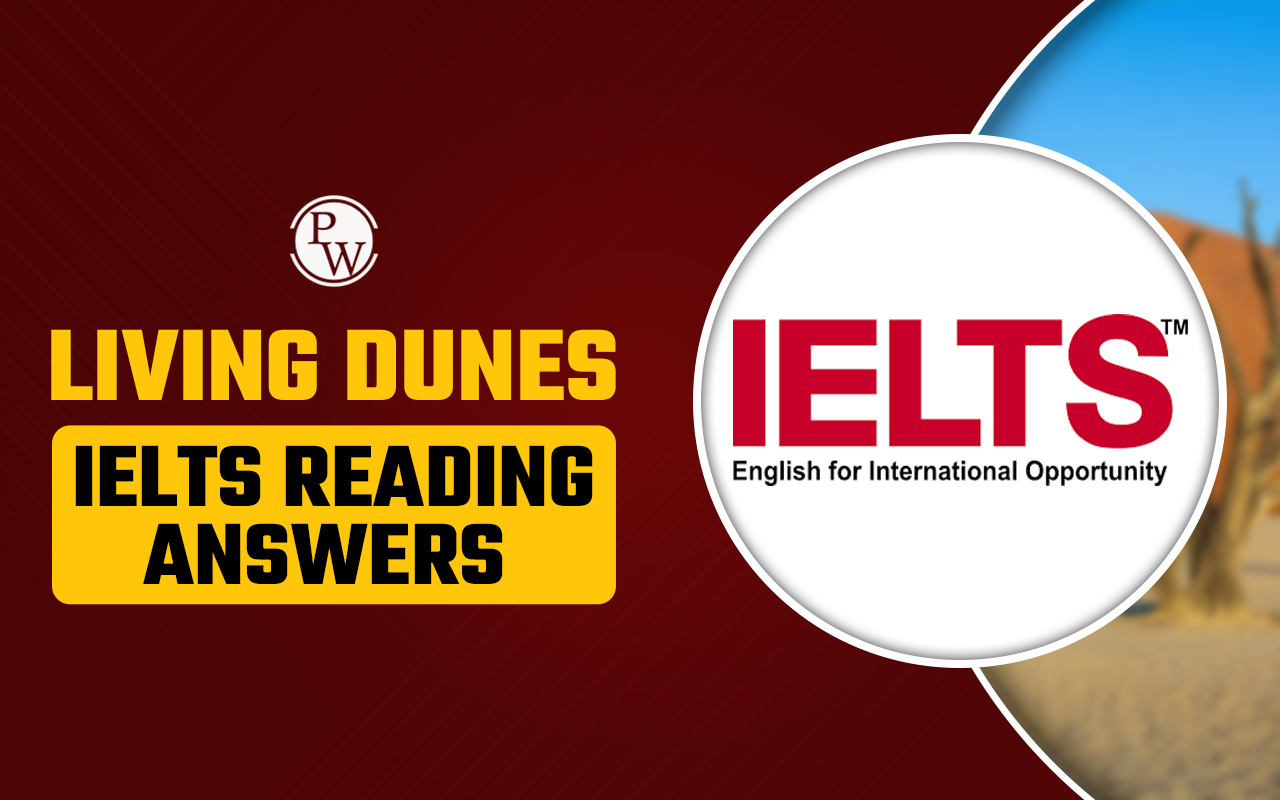 Living Dunes Reading Answers, IELTS Reading Passage