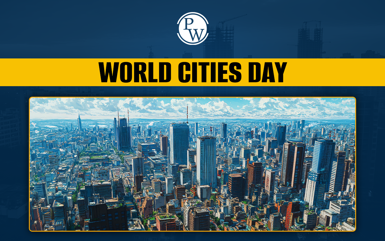 World Cities Day 2024 Date, Theme, Significance