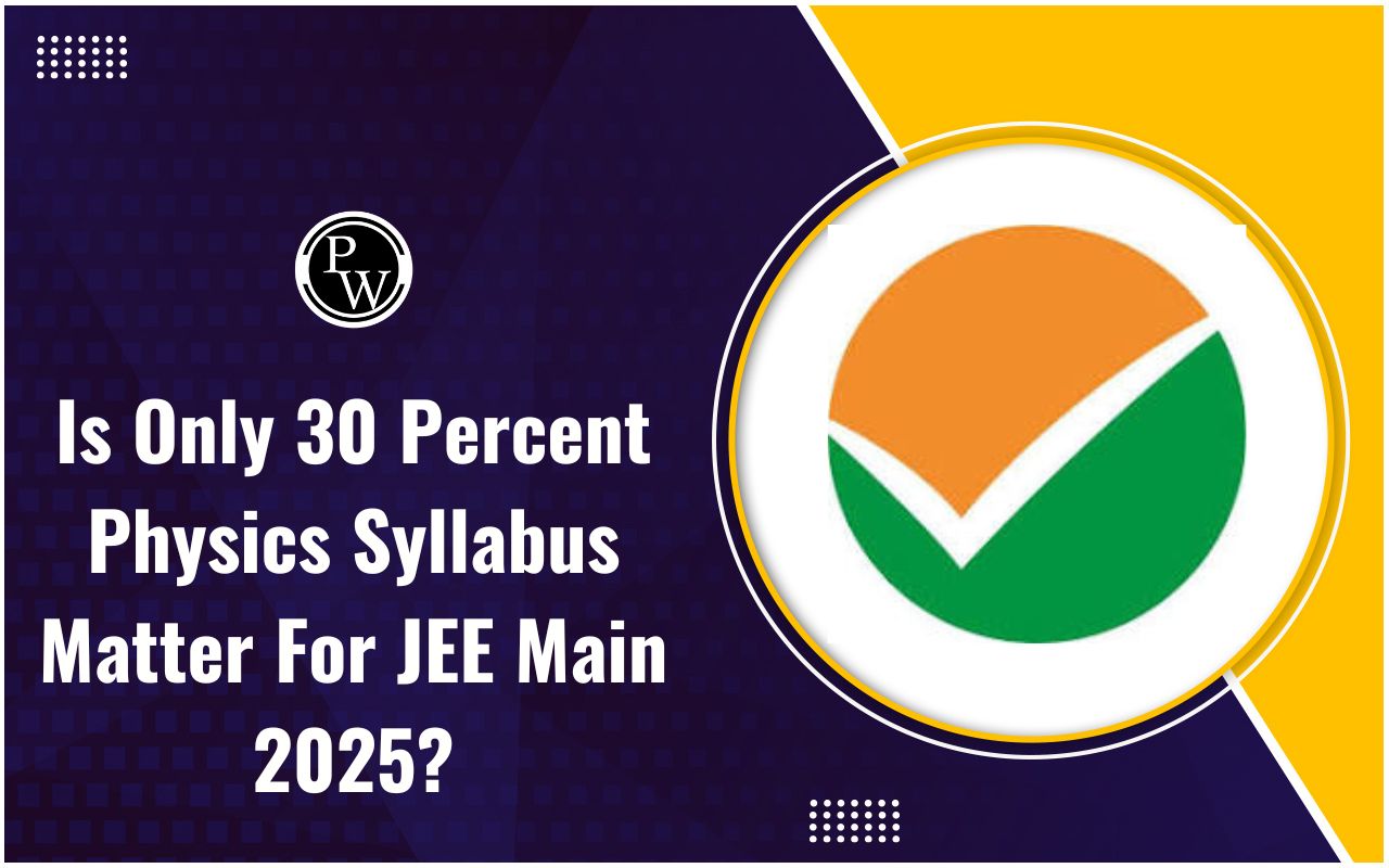 Is Only 30 Percent Physics Syllabus Matter for JEE Main 2025?