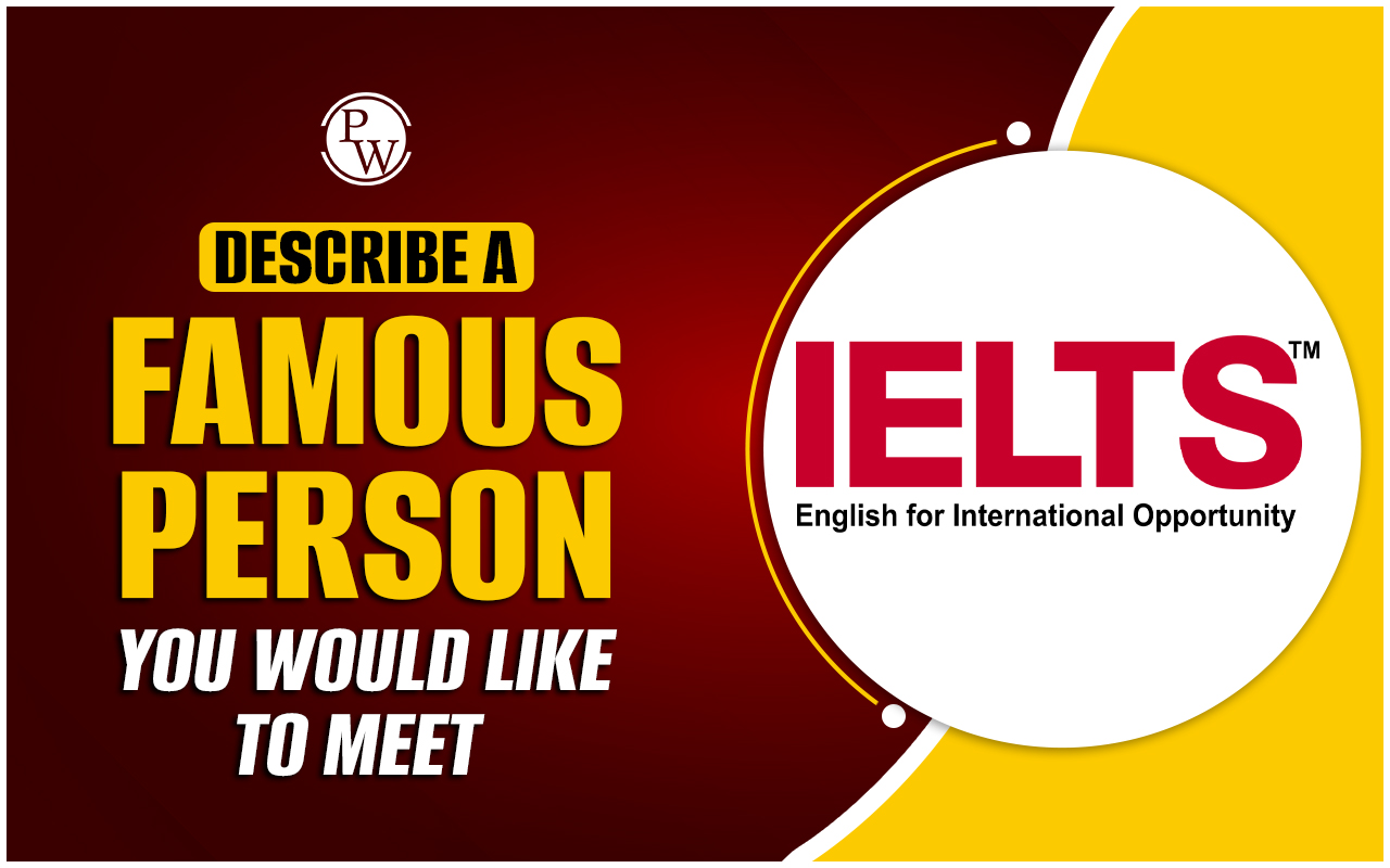 Describe a Famous Person You Would Like to Meet
