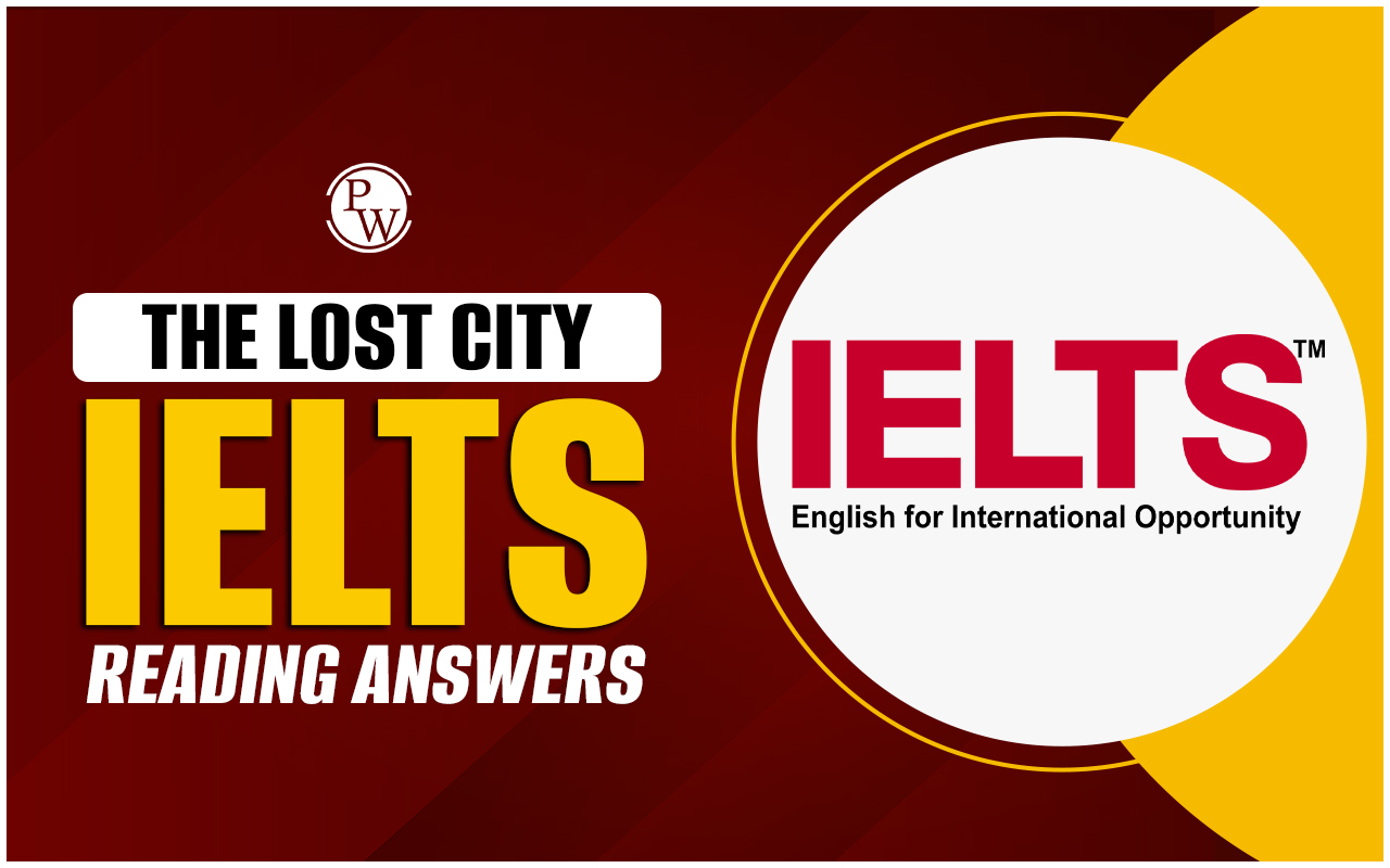 The Lost City IELTS Reading Answers with Passage