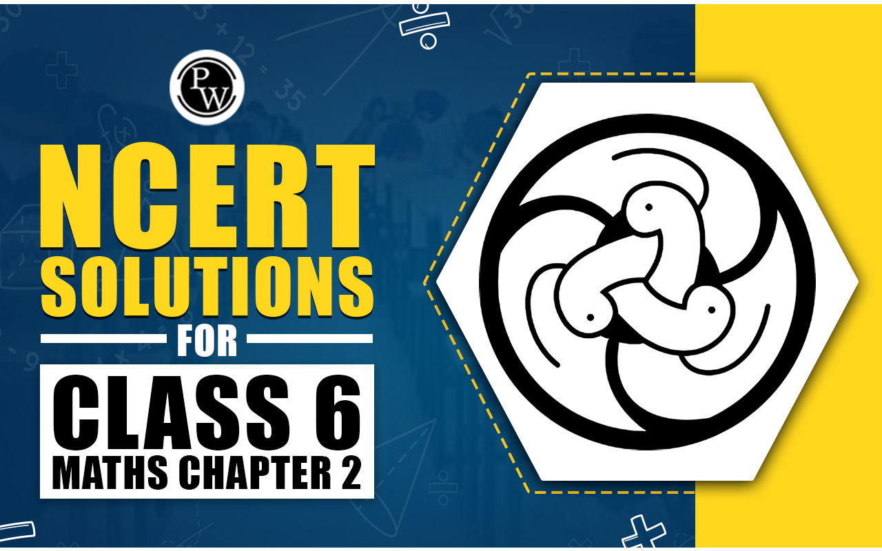 NCERT Solutions For Class 6 Maths Chapter 2