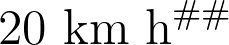 20 \text{ km h}^{–1}