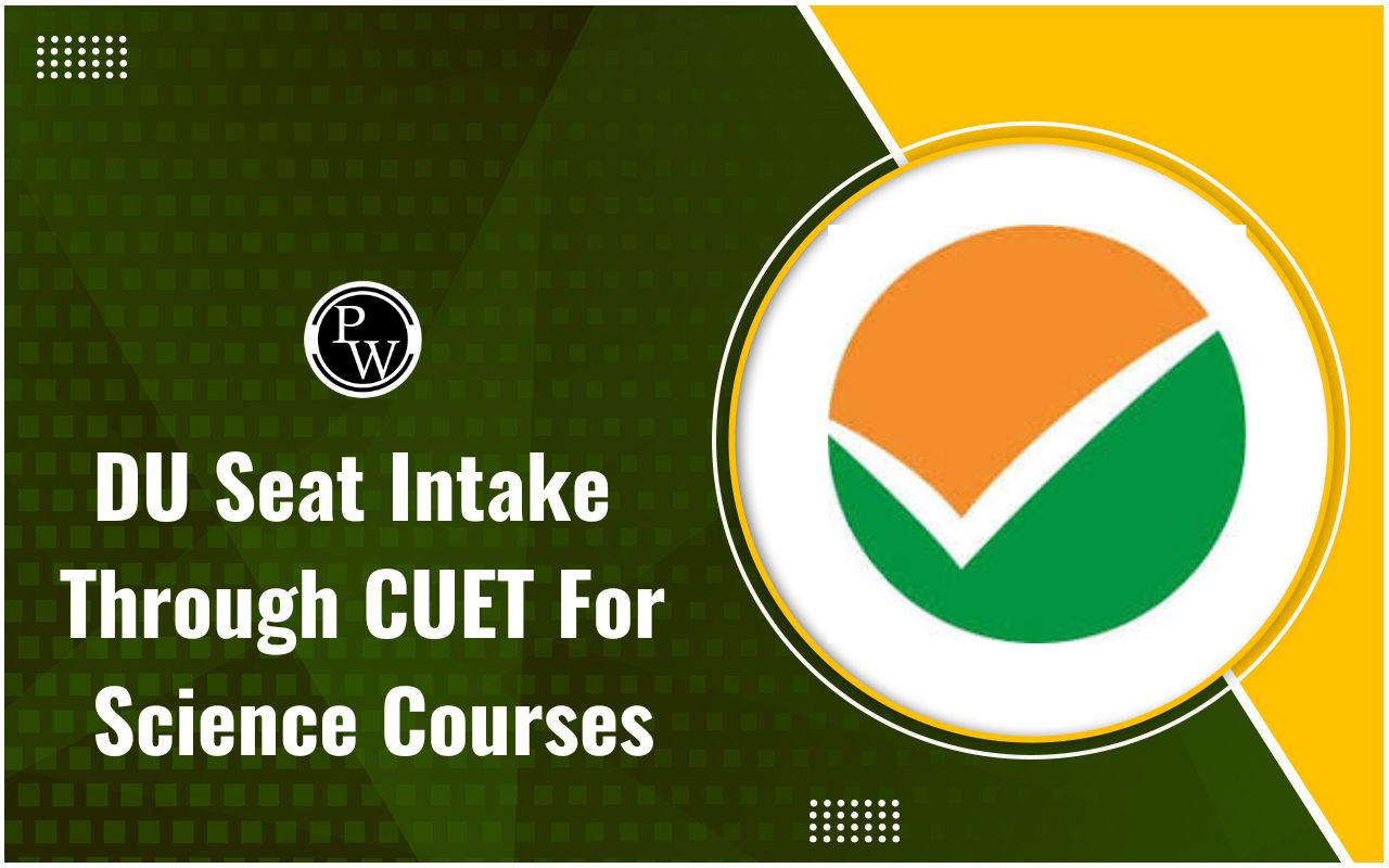 DU Seat Intake through CUET for Science Courses