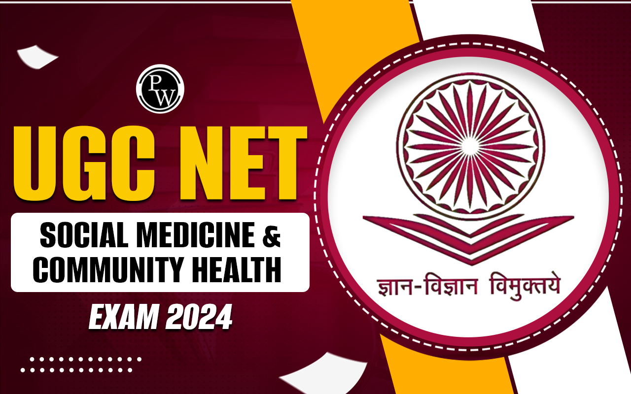 UGC NET Social Medicine and Community Health Exam 2024