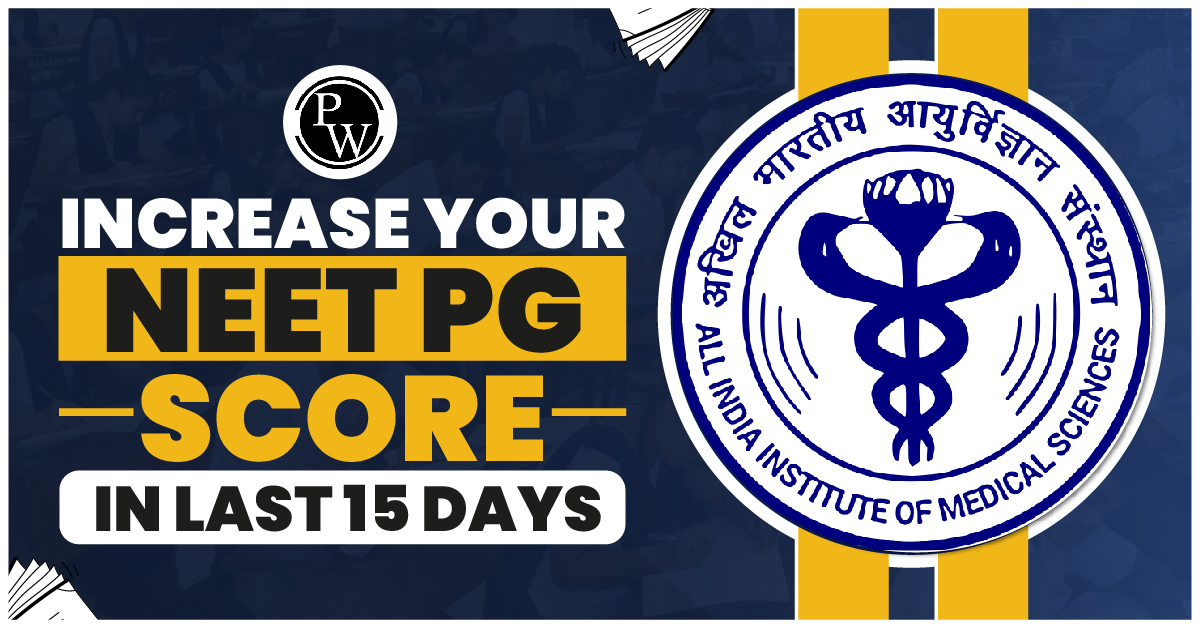 Increase Your NEET PG Score In Last 15 Days