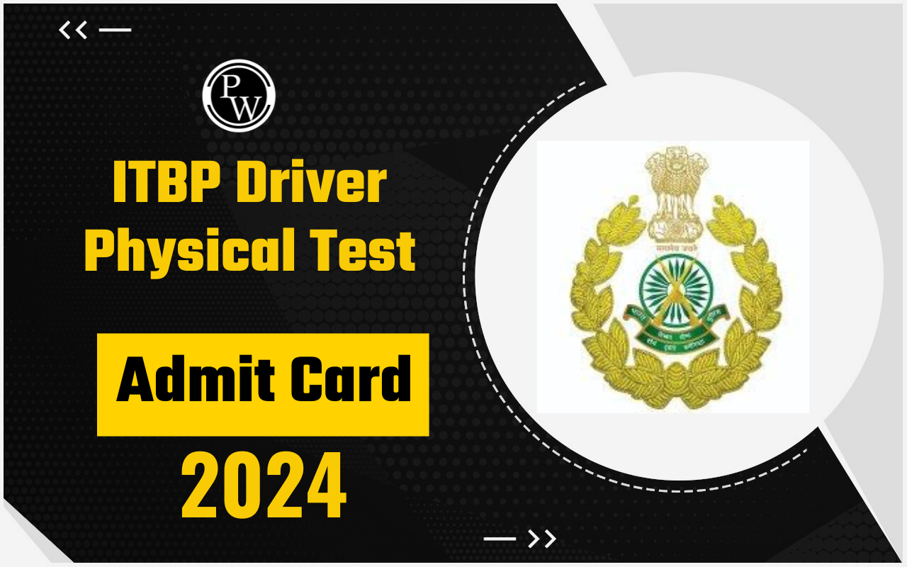 ITBP Driver Physical Test Admit Card 2024