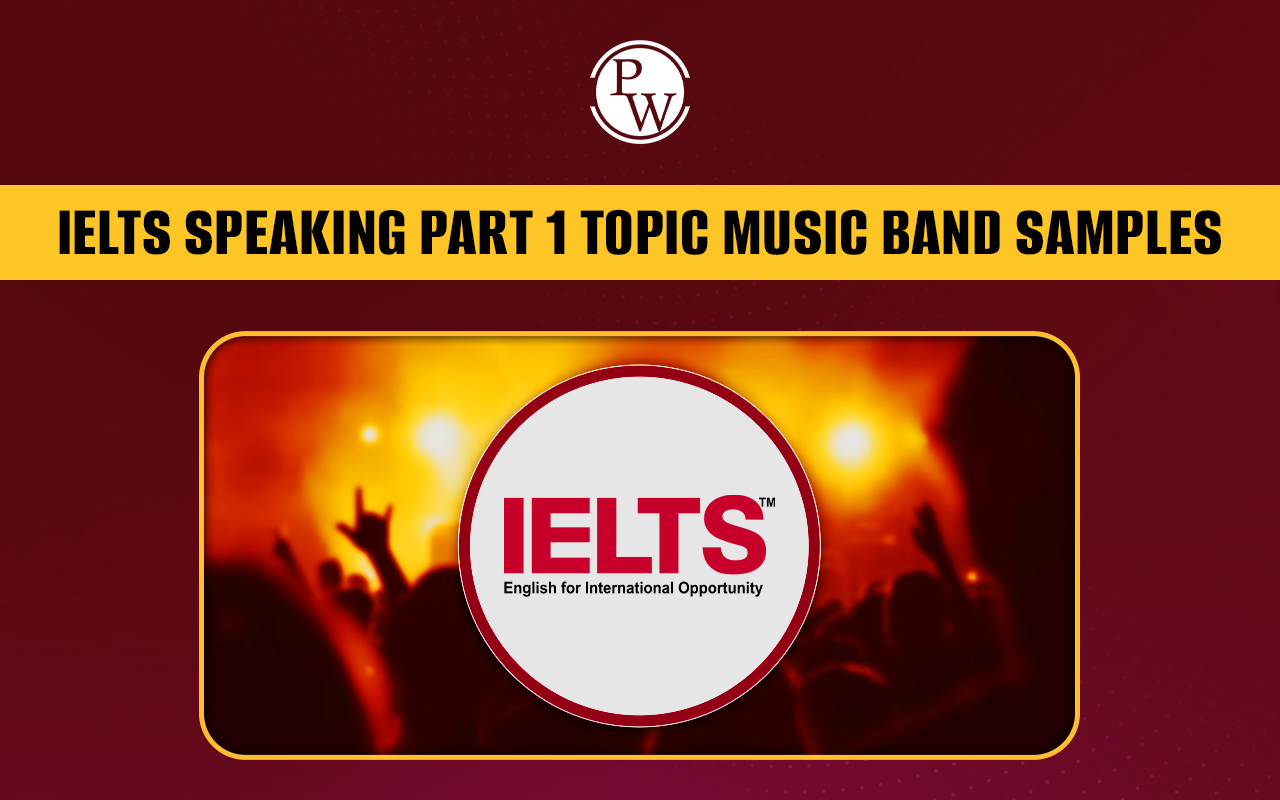 IELTS Speaking Part 1 Topic Music Band Sample Answer