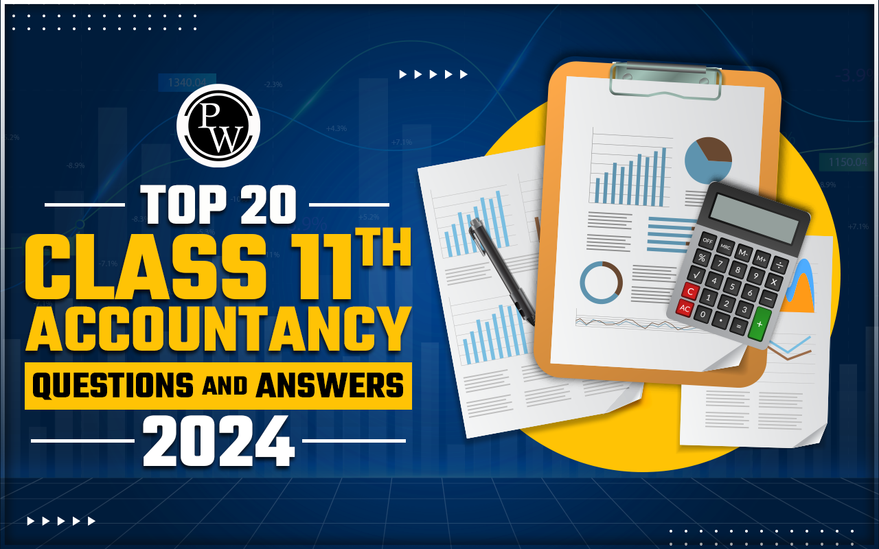 Top 20 Class 11th Accountancy Questions and Answers