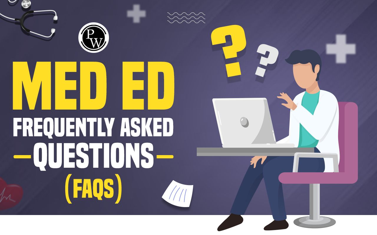 Med Ed Frequently Asked Questions (FAQs)