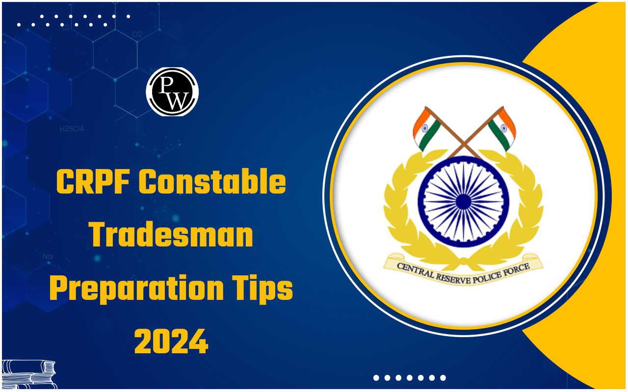 CRPF Constable Tradesman Preparation Tips 2024