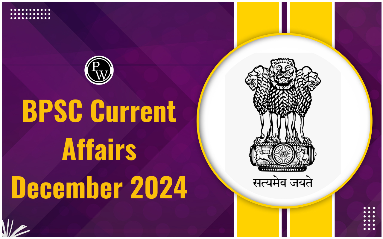 BPSC Current Affairs December 2024
