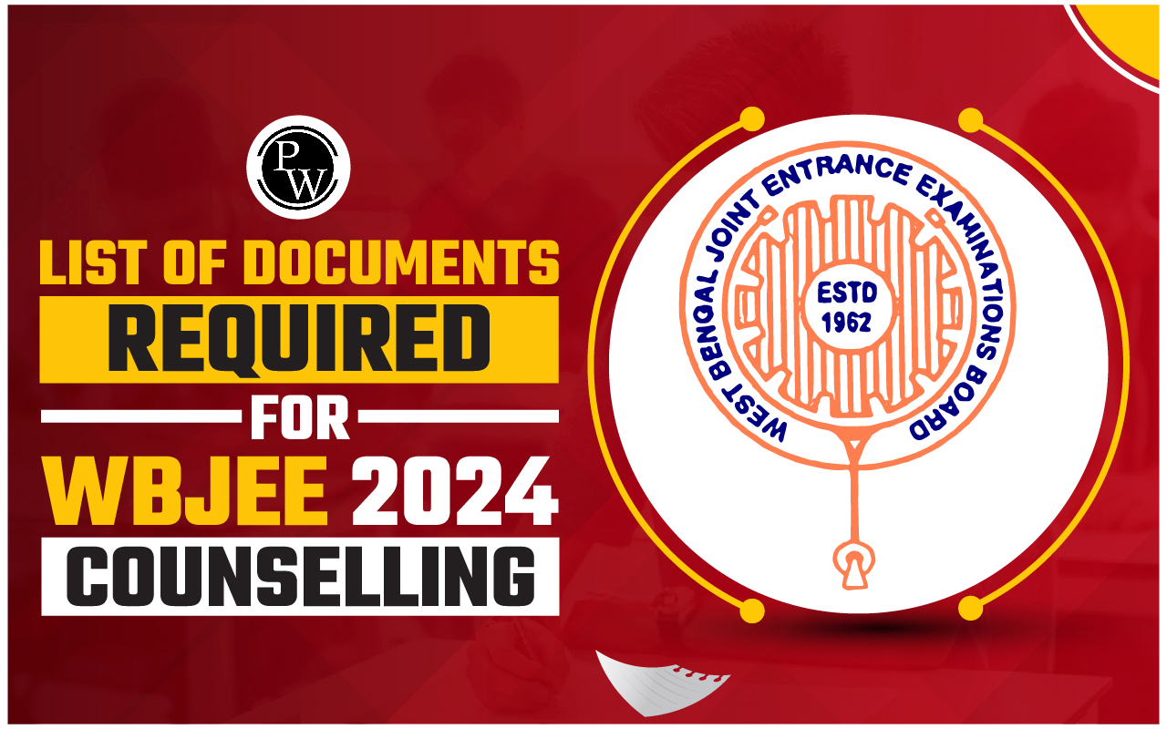 List of Documents Required For WBJEE 2024 Counselling