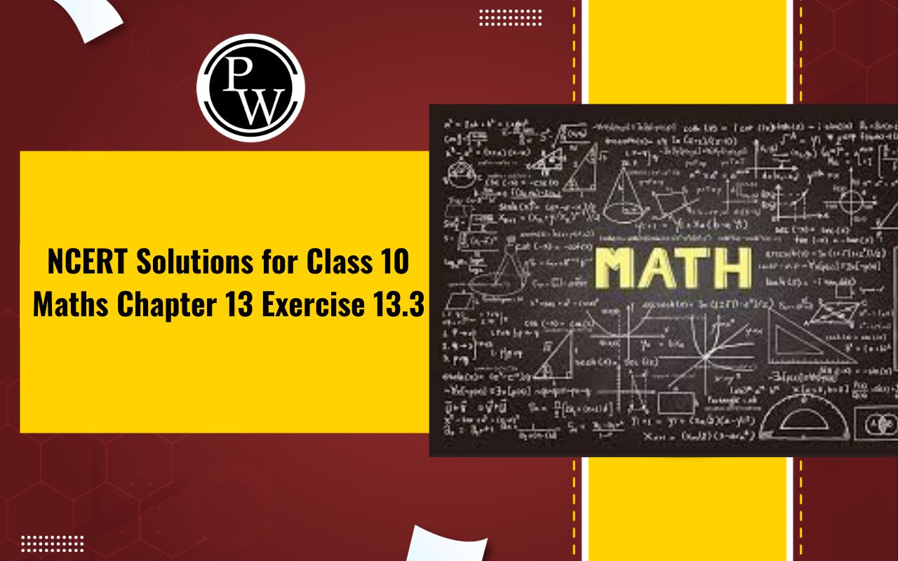 NCERT Solutions for Class 10 Maths Chapter 13 Exercise 13.3