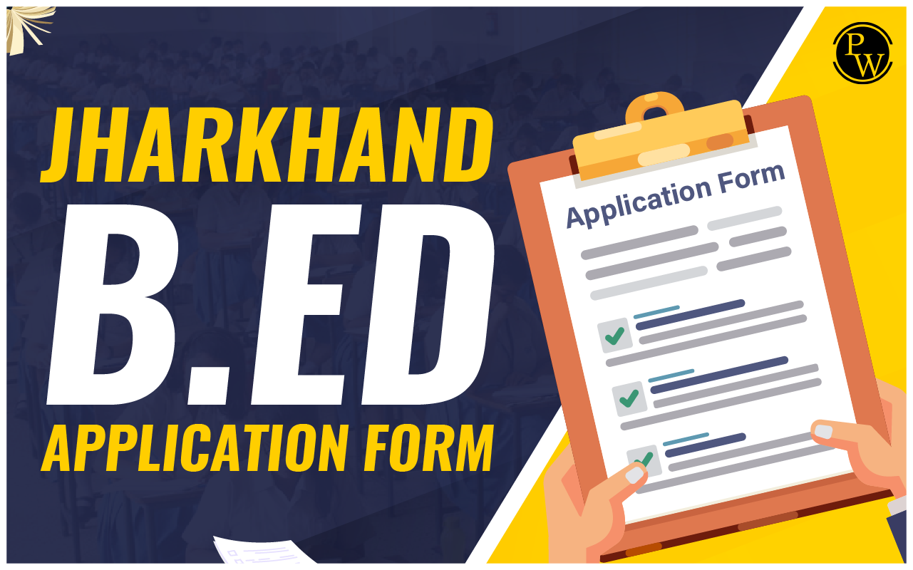 Jharkhand B.Ed Application Form 2024