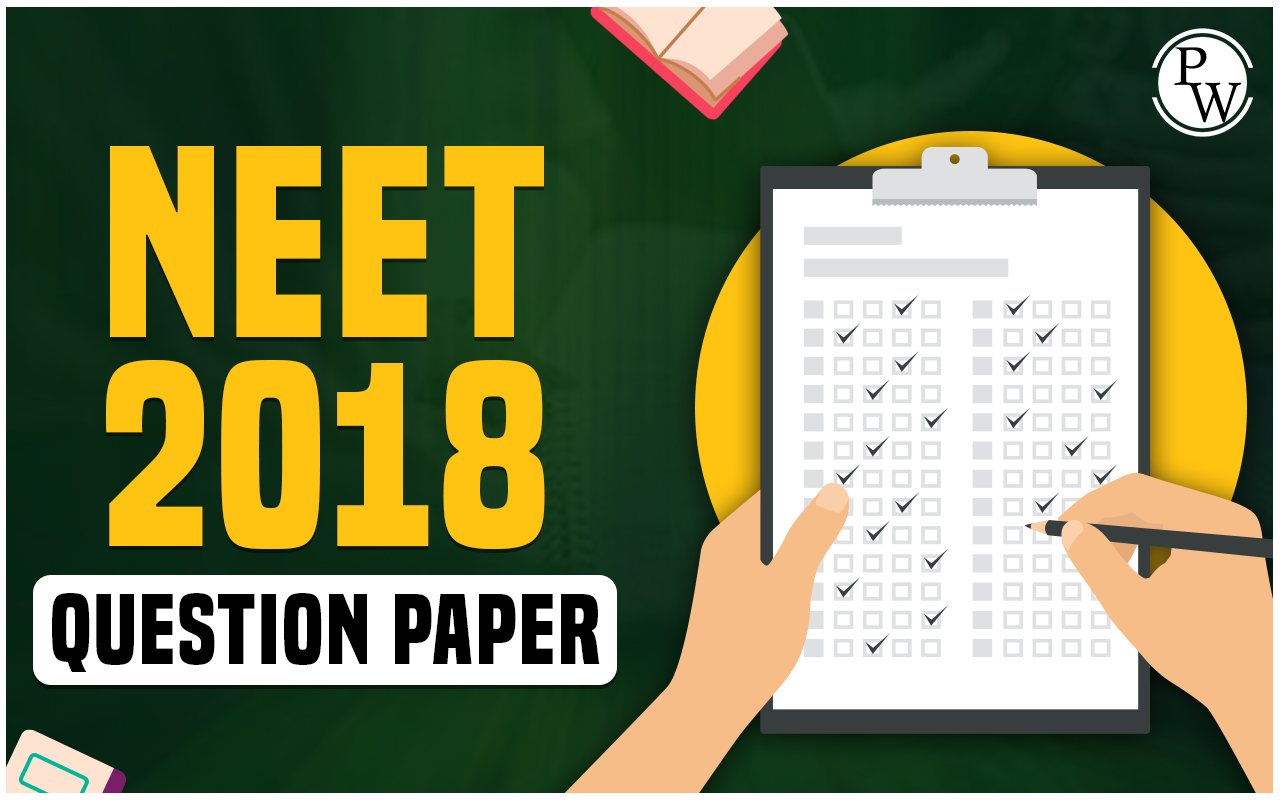 NEET 2018 Question Paper