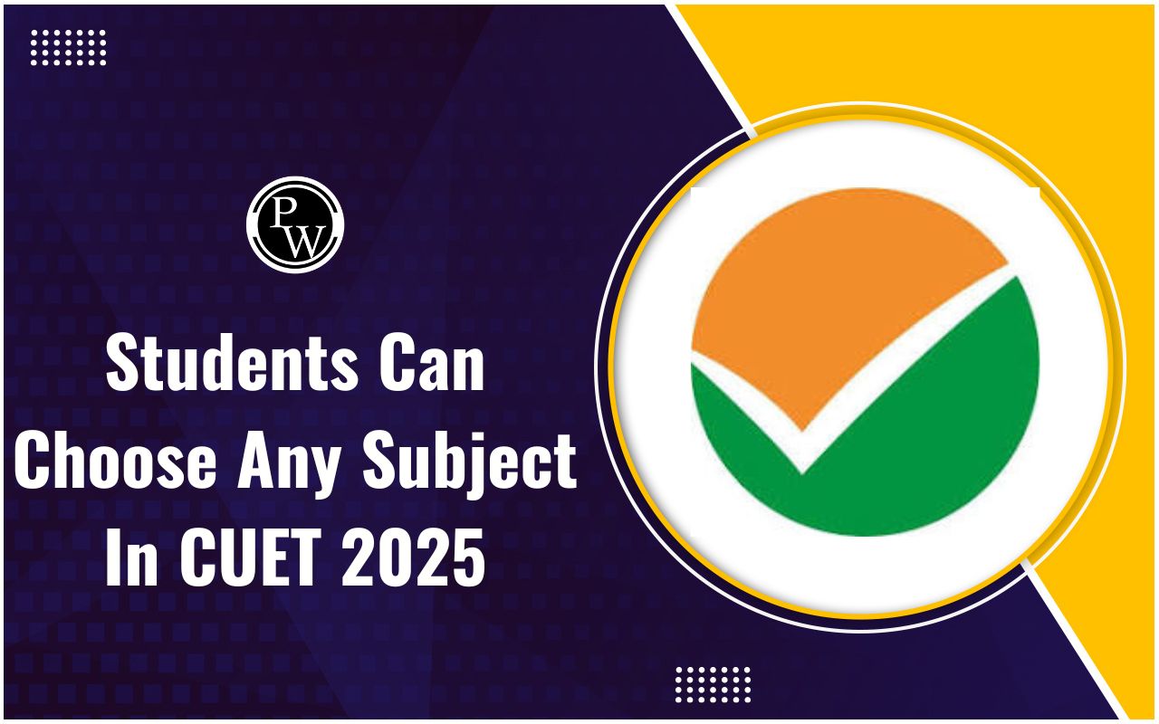 Students Can Choose Any Subject in CUET 2025