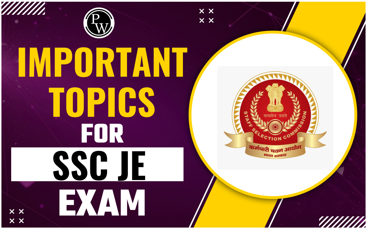 Important Topics for SSC JE Exam 2024