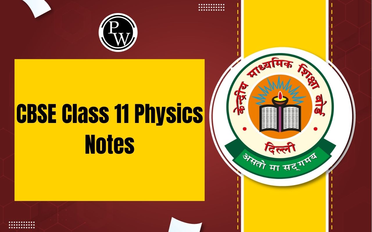 CBSE Class 11 Physics Notes