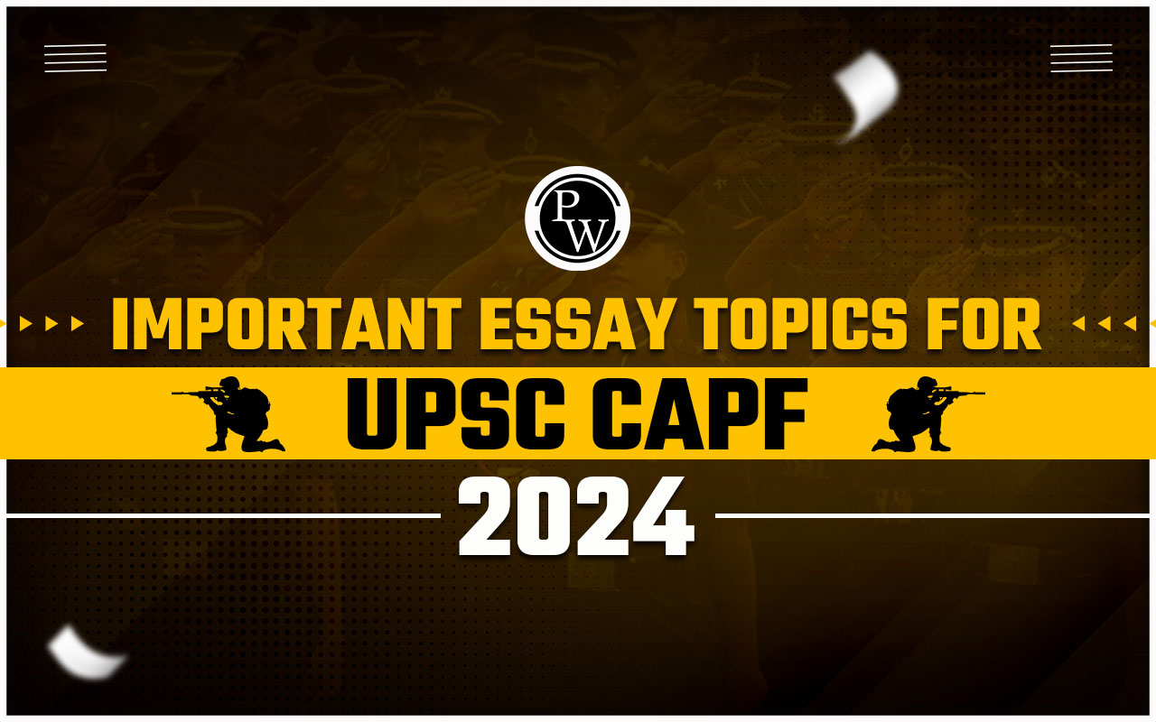 important-essay-topics-for-upsc-capf-2024