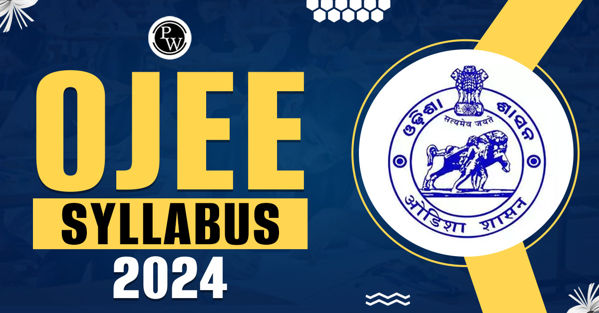 OJEE Syllabus 2024, Check out Course Wise Sections and Important Topics