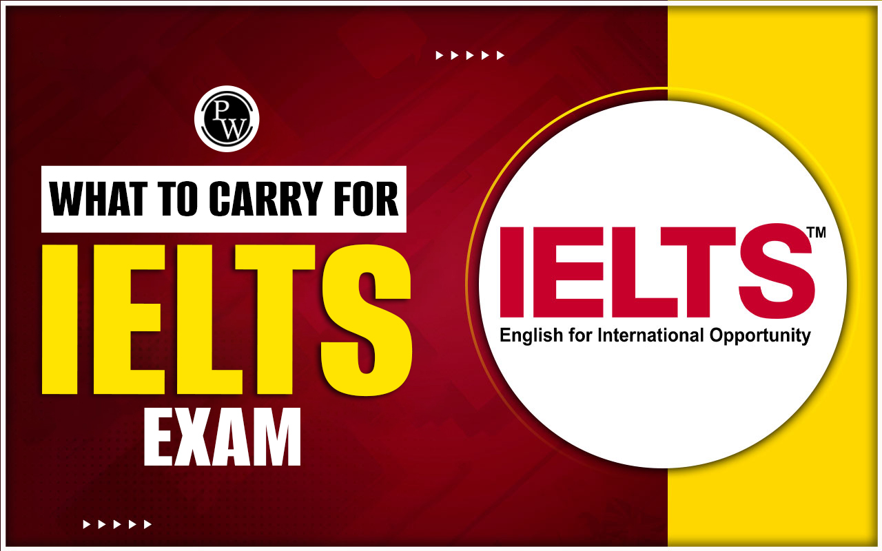 What to carry for IELTS Exam
