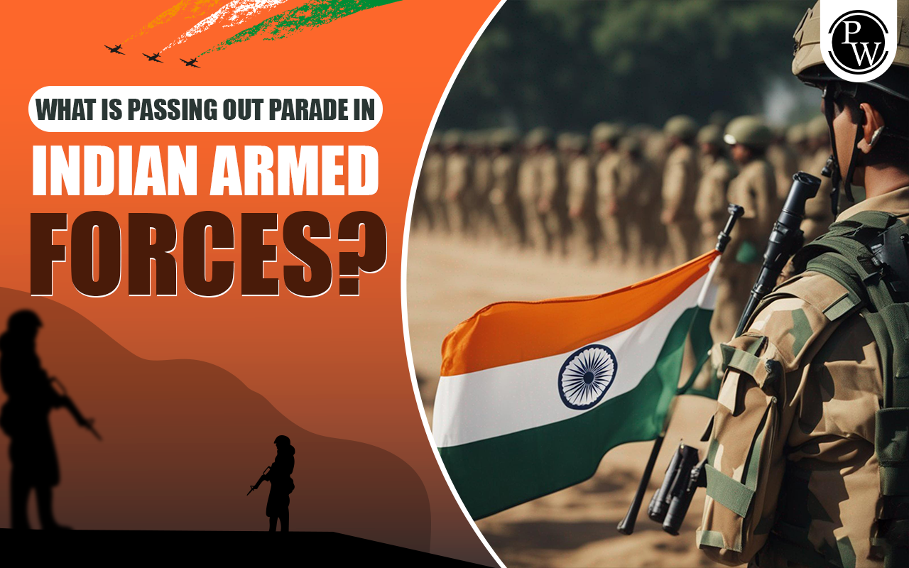 What Is Passing Out Parade In Indian Armed Forces?