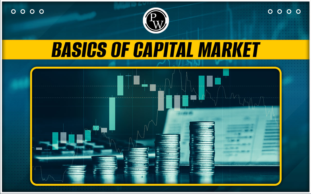 Basics of Capital Market - Elements, Types, And How Does It Work