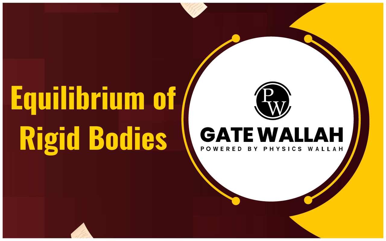 Equilibrium of Rigid Bodies