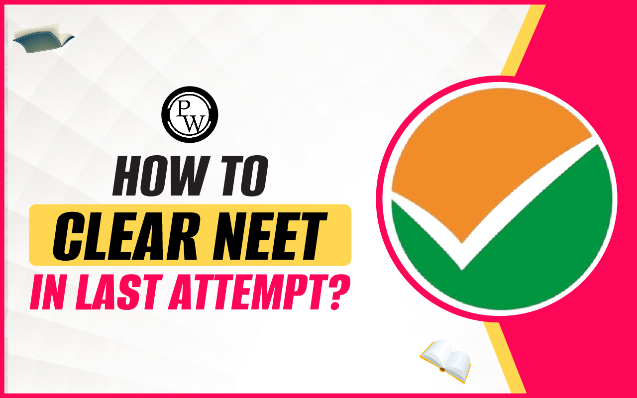 How to Clear NEET in Last Attempt