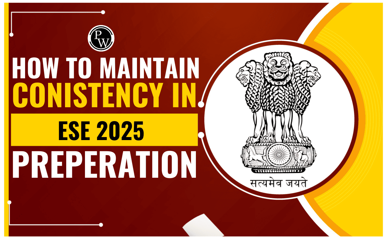 How to Maintain Consistency In ESE 2025 Preparation