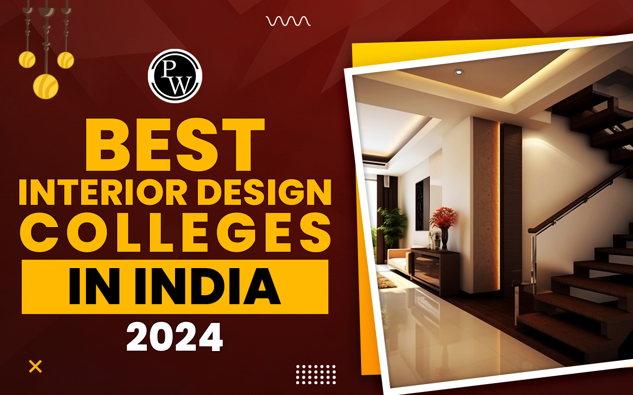 Best Interior Design Colleges in India 2024