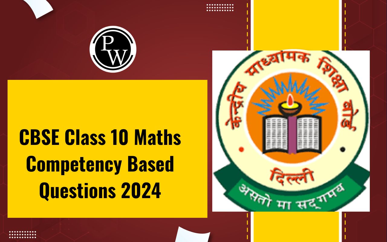 CBSE Class 10 Maths Competency Based Questions 2024