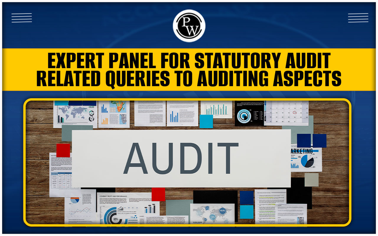 Expert Panel for Statutory Audit Related Queries To Auditing Aspects