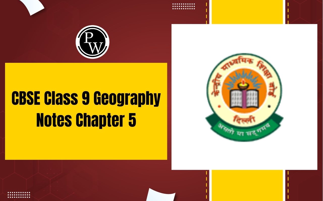 CBSE Class 9 Geography Notes Chapter 5