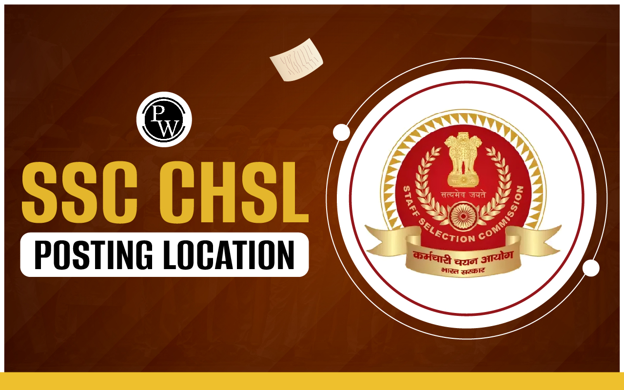 SSC CHSL Posting Location