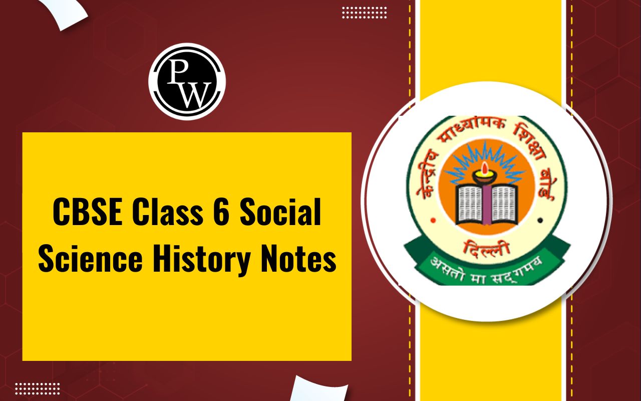 CBSE Class 6 Social Science History Notes