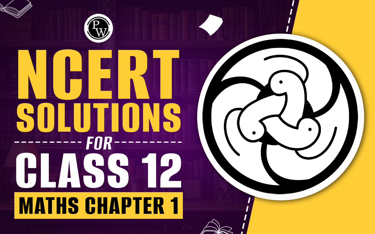 NCERT Solutions for Class 12 Maths Chapter 1