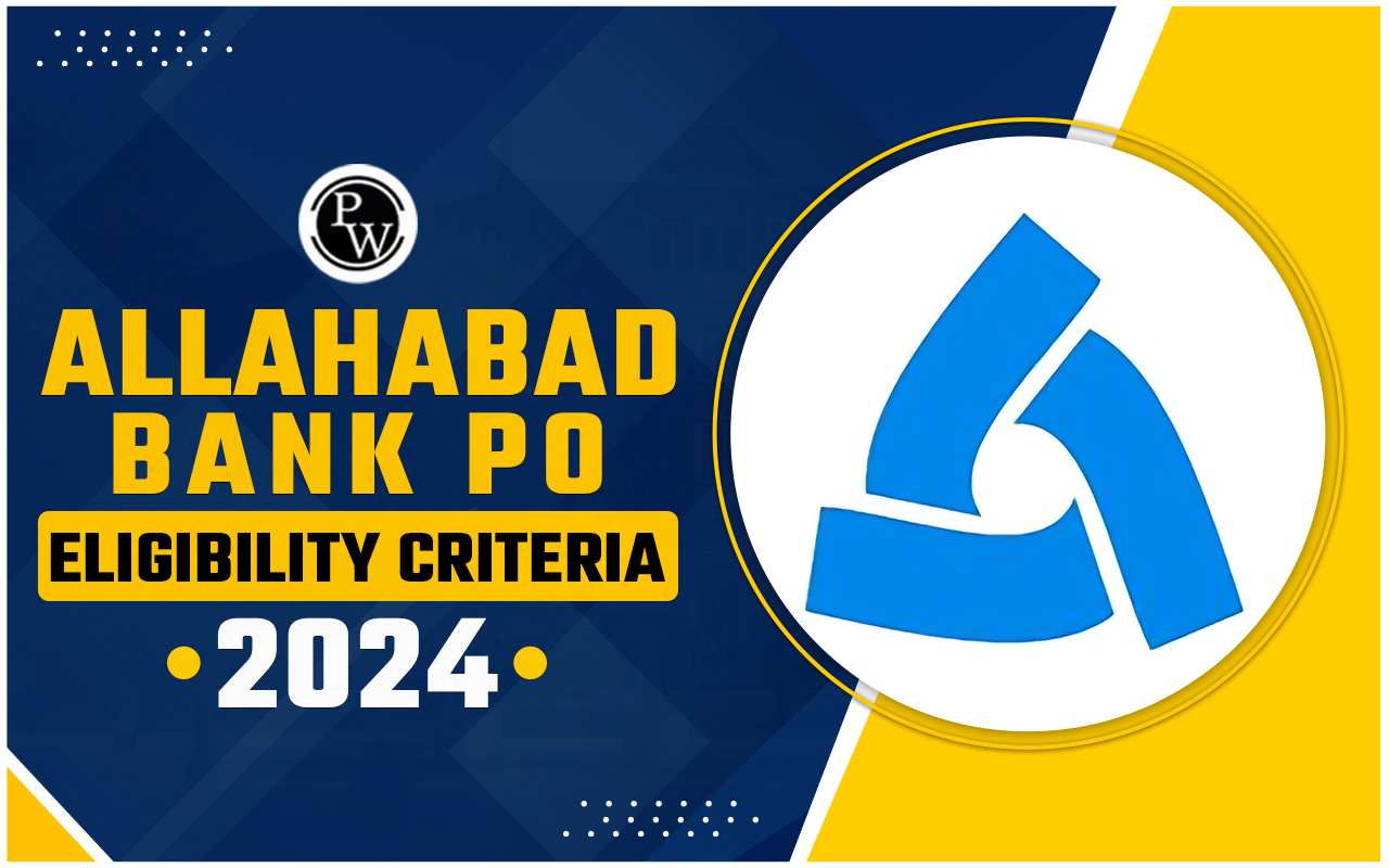 Allahabad Bank PO Eligibility Criteria