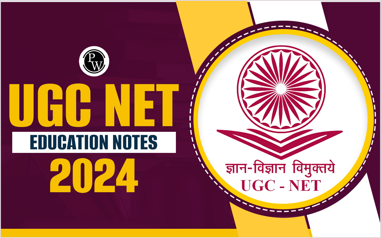 UGC NET Education Notes 2024