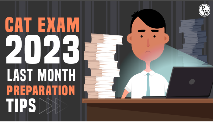 CAT 2024: Last Minute Preparation Tips for CAT to Score High