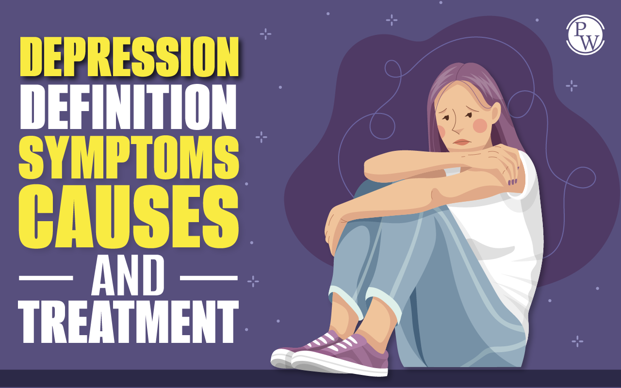 Depression Definition, Symptoms, Causes and Treatment