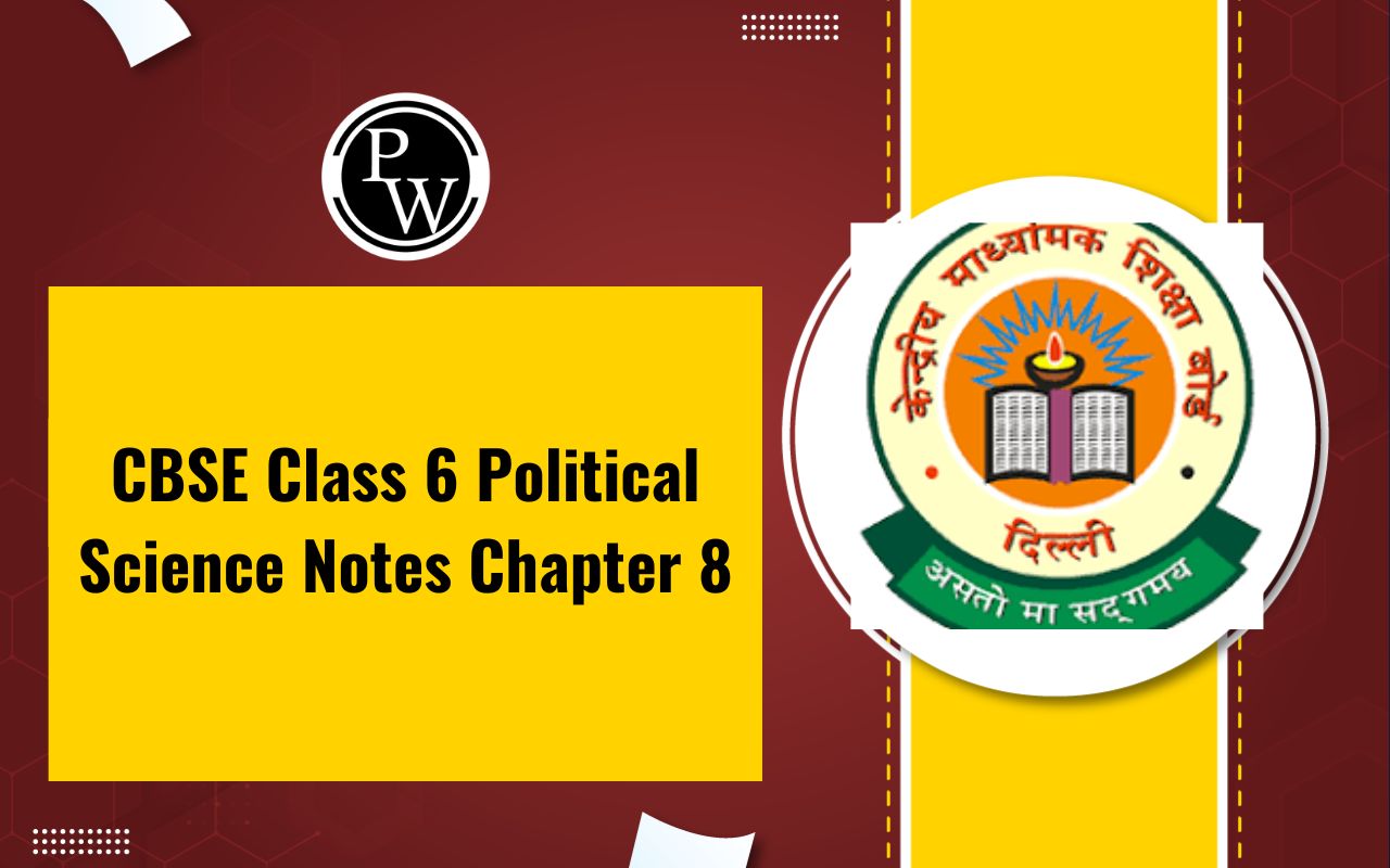 CBSE Class 6 Political Science Notes Chapter 8