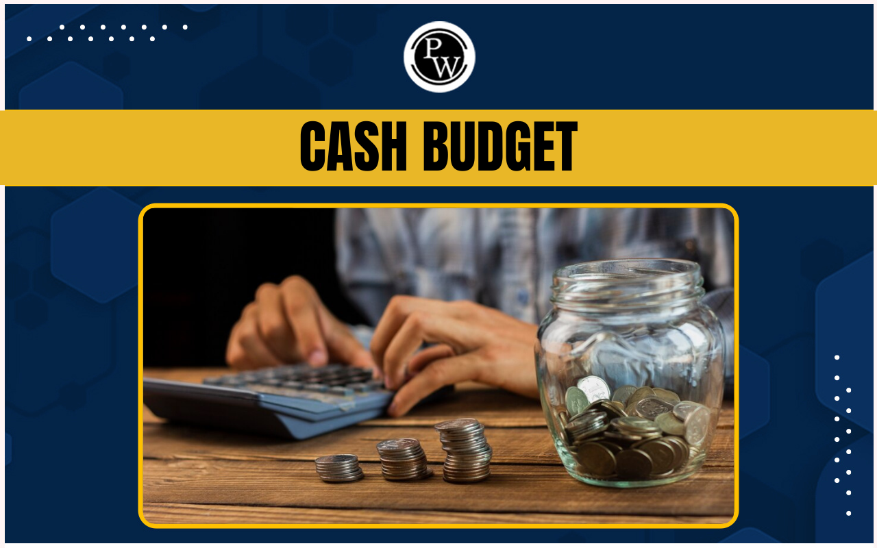 Cash Budget