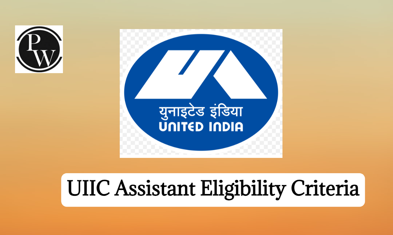 UIIC Assistant Eligibility Criteria 2024