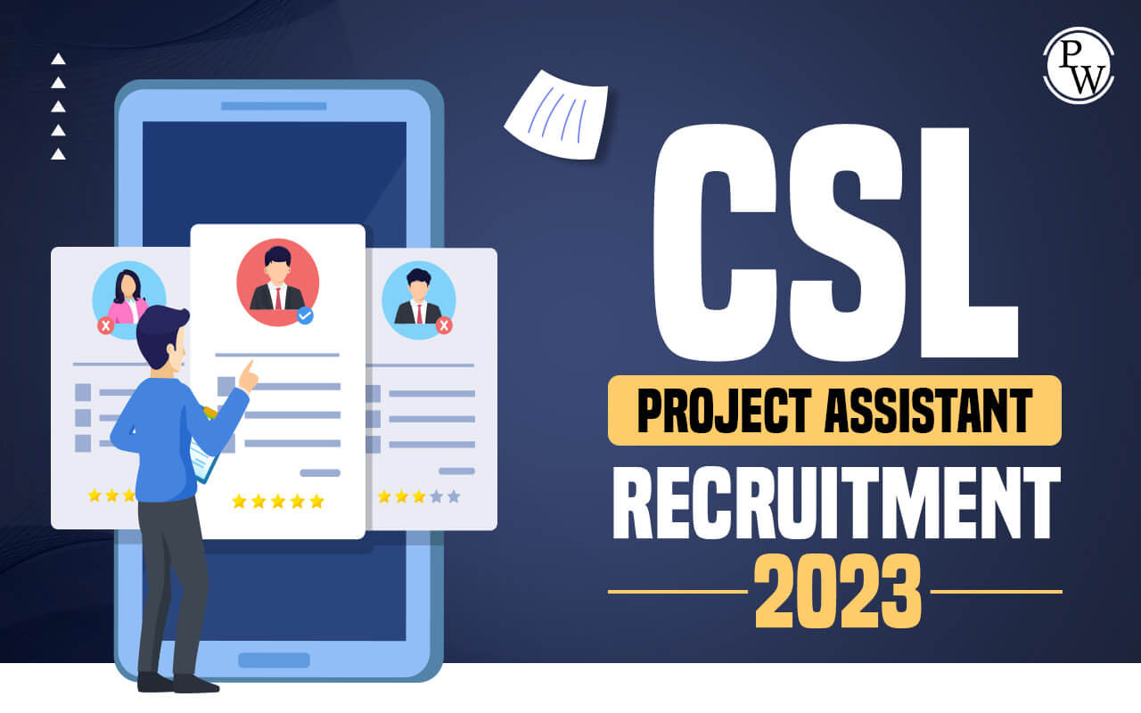 CSL Project Assistant Recruitment 2023, Apply Online for 54 Posts
